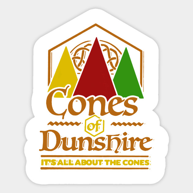 Cone Of Dunshire It's All About The Cones Cone Of Dunshire Sticker